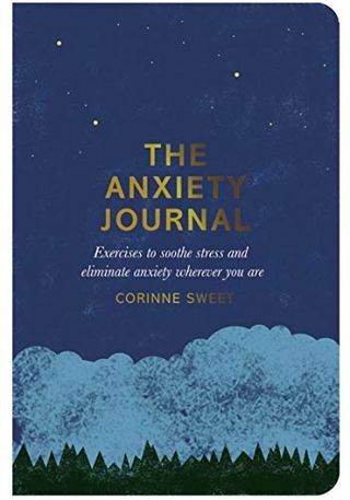 The Anxiety Journal: Oefeningen om stress te kalmeren en angst te elimineren, waar je ook bent