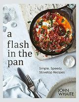 A Flash in the Pan: Simple, Speedy Stovetop Recipes door John Whaite