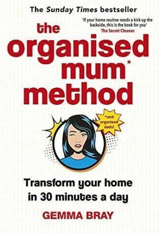 De georganiseerde moedermethode: Transformeer uw huis in 30 minuten per dag